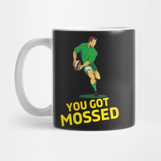 You Got Mossed - You Got Mossed Rugby Lover Funny- You Got Mossed Rugby Fire Ball Mug